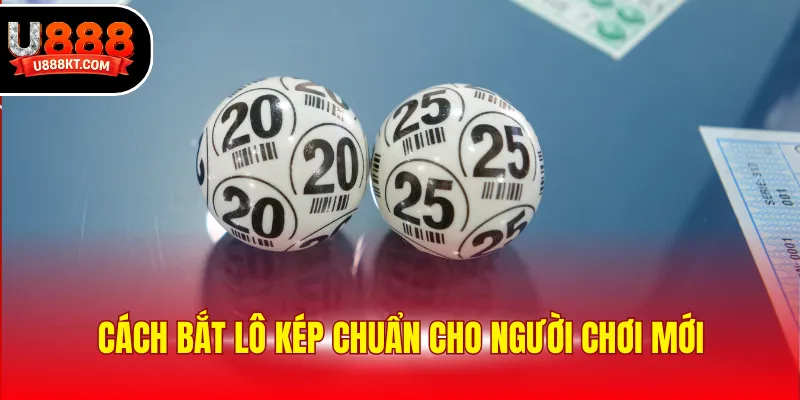 Cách bắt lô kép chuẩn cho người chơi mới