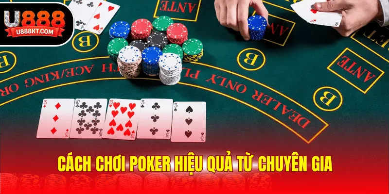 Cách chơi poker hiệu quả thu thưởng lớn 