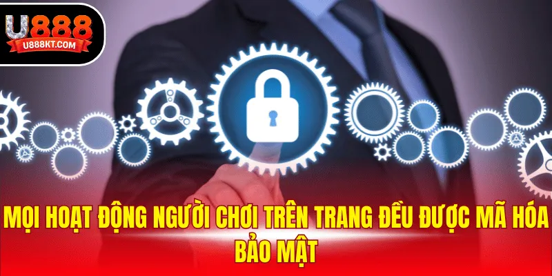 Mọi hoạt động người chơi trên trang đều được mã hóa bảo mật