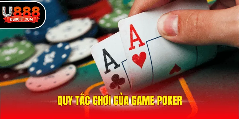 Quy tắc chơi của game poker